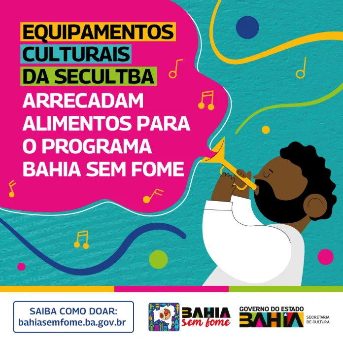 Espaços culturais da Secult arrecadam alimentos para o Programa Bahia Sem Fome