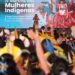 Marcha reúne 5 mil mulheres indígenas em Brasília por proteção