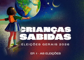 Podcast Crianças Sabidas volta para discutir as Eleições Gerais 2026